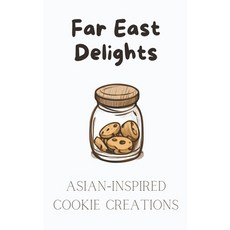 (英文圖書) Far East Delights: Asian-inspired Cookie Creations 平裝版, Coledown Kitchen, 英文