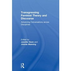 Transgressing Feminist Theory and Discourse: Advancing Conversations Across Disciplines 精裝版, Routledge, 英文