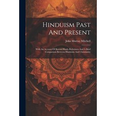 (英文圖書) Hinduism Past And Present: With An Account Of Recent Hindu Reformers And A Brief Comparison B... 平裝版, Legare Street Press, 英文