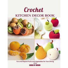 (英文圖書) Crochet Kitchen Decor Book: Fun and Playful Fruits and Vegetables for Your Dini... 平裝版, Independently Published, 英文