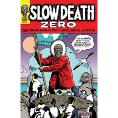 Slow Death Zero: The Comix Anthology of Ecological Horror 平裝版, Last Gasp, 英文