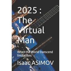 (英文圖書) 2025: The Virtual Man: When the World transcend limitations 平裝版, Independently Published, 英文