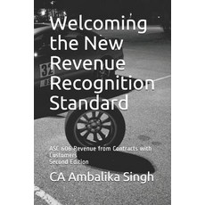 (英文圖書) Welcoming the New Revenue Recognition Standard: ASC 606 Revenue from Contracts with Customers... 平裝版, Independently Published, 英文