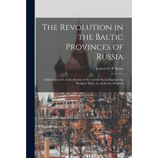 (英文圖書) The Revolution in the Baltic Provinces of Russia; a Brief Account of the Activity of the Lett... 平裝版, Legare Street Press, 英文