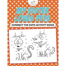 (英文圖書)My Sister Loves Pets: Connect the Dots Activity Book 平裝版, Kreative Kids, 英文