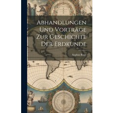 (英文圖書) Abhandlungen und Vorträge zur Geschichte der Erdkunde 精裝版, Legare Street Press, 英文