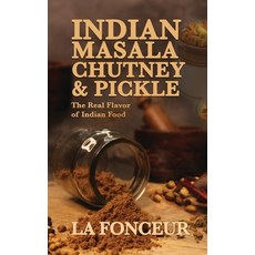 (英文圖書) Indian Masala Chutney and Pickle (Black and White Print): The Real Flavor of Indian Food 精裝版, Blurb, 英文