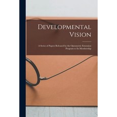 (英文圖書) Developmental Vision: A Series of Papers Released by the Optometric Extension Program to Its ... 平裝版, Hassell Street Press, 英文