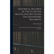 (英文圖書) Historical Records Of The 1st Devon Militia (4th Battalion The Devonshire Regiment): With A N... 精裝版, Legare Street Press, 英文