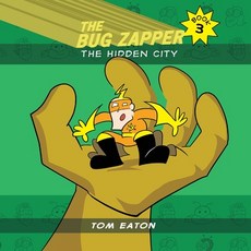(英文圖書) The Bug Zapper Book 3: The Hidden City 平裝版, Thomas Eaton, 英文