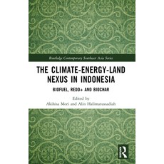 (英文圖書) The Climate-Energy-Land Nexus in Indonesia: Biofuel Redd+ and Biochar 平裝版, Routledge, 英文