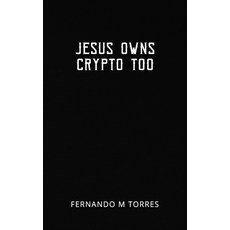 (英文圖書) Jesus Owns Crypto Too 平裝版, Independently Published, 英文