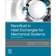 Nanofluid in Heat Exchangers for Mechanical Systems: Numerical Simulation 平裝版, Elsevier, 英文