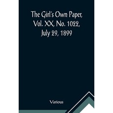 (英文圖書)The Girl's Own Paper Vol. XX No. 1022 July 29 1899 平裝版, Alpha Edition, 英文