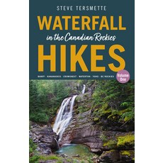 (英文圖書) Waterfall Hikes in the Canadian Rockies - Volume 1: Banff - Kananaskis - Crowsnest - Waterton... 平裝版, Rocky Mountain Books Incorp..., 英文