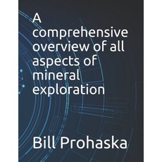 (英文圖書) A comprehensive overview of all aspects of mineral exploration 平裝版, Independently Published, 英文