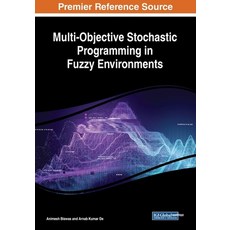Multi-Objective Stochastic Programming in Fuzzy Environments 平裝版, Engineering Science Reference, 英文