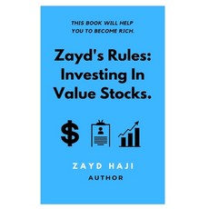 Zayd's Rules: Investing in Value Stocks.: This book will help you to become rich. 平裝版, Independently Published, 英文