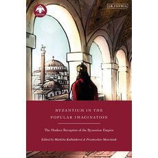 (英文圖書) Byzantium in the Popular Imagination: The Modern Reception of the Byzantine Empire 精裝版, I. B. Tauris & Company, 英文