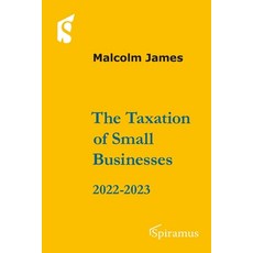 (英文圖書) The Taxation of Small Businesses 2022/2023: 2022-2023 平裝版, Spiramus Press, 英文