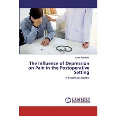 The Influence of Depression on Pain in the Postoperative Setting 平裝版, LAP Lambert Academic Publis..., 英文