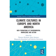 (英文圖書) Climate Cultures in Europe and North America: New Formations of Environmental Knowledge and A... 精裝版, Routledge, 英文