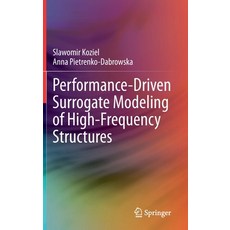 (英文圖書) Performance-Driven Surrogate Modeling of High-Frequency Structures 精裝版, Springer, 英文