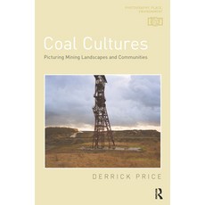 Coal Cultures: Picturing Mining Landscapes and Communities 精裝版, Bloomsbury Visual Arts, 英語