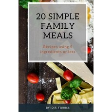 (英文圖書) 20 Simple Family Meals: Recipes using 5 ingredients or less 平裝版, Independently Published, 英文