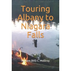(英文圖書) Touring Albany to Niagara Falls 平裝版, Independently Published, 英文
