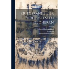 (英文書) Kriegsränke Der Berühmtesten Feldherrn 平裝版, Legare Street Press, 英文
