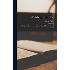 (英文圖書) Mariology; a Dogmatic Treatise on the Blessed Virgin Mary Mother of God 精裝版, Legare Street Press, 英文
