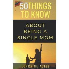 (英文圖書) 50 Things to Know About Being a Single Mom: A Detailed Summary of What to Expect as You Embar... 平裝版, Independently Published, 英文