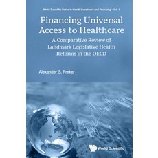 (英文圖書) Financing Universal Access to Healthcare: A Comparative Review of Landmark Legislative Health... 精裝版, World Scientific Publishing..., 英文