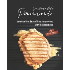 (英文圖書) Palatable Panini: Level up Your Snack Time Sandwiches with these Recipes 平裝版, Independently Published, 英文