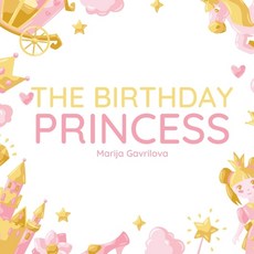 (英文圖書) The Birthday Princess 平裝版, Independently Published, 英文