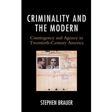 (英文圖書) Criminality and the Modern: Contingency and Agency in Twentieth-Century America 精裝版, Lexington Books, 英文