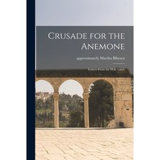 (英文圖書) Crusade for the Anemone; Letters From the Holy Land; 平裝版, Hassell Street Press, 英文