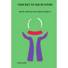 (英文圖書) Crochet Stash Busters: Quick and Easy One-Skein Projects 平裝版, Independently Published, 英文