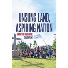 (英文圖書) Unsung Land Aspiring Nation: Journeys in Bougainville 平裝版, Anu Press, 英文