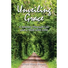 (英文圖書) Unveiling Grace: A Journey Through Life and a Walk with GOD 平裝版, iUniverse, 英文