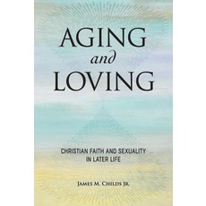Aging and Loving: Christian Love and Sexuality in Later Life 平裝版, Fortress Press, 英文