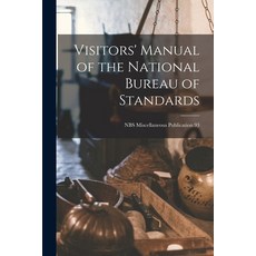 (英文圖書) Visitors' Manual of the National Bureau of Standards; NBS Miscellaneous Publication 93 平裝版, Hassell Street Press, 英文
