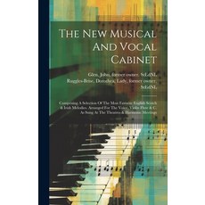 (英文圖書) The New Musical And Vocal Cabinet: Comprising A Selection Of The Most Favorite English Scotch... 精裝版, Legare Street Press, 英文
