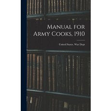(英文圖書) Manual for Army Cooks 1910 精裝版, Legare Street Press, 英文