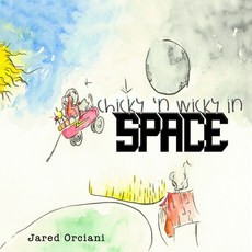 (英文圖書)Chicky 'n Wicky in space 平裝版, Independently Published, 英文