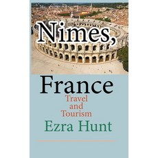 (英文圖書) Nimes France: Travel and Tourism 平裝版, Independently Published, 英文