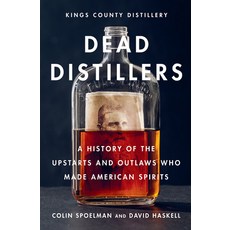 (英文圖書) Dead Distillers: A History of the Upstarts and Outlaws Who Made American Spirits 精裝版, Abrams Image, 英文