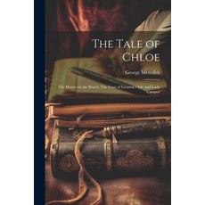 (英文圖書) The Tale of Chloe: The House on the Beach The Case of General Ople and Lady Camper 平裝版, Legare Street Press, 英文