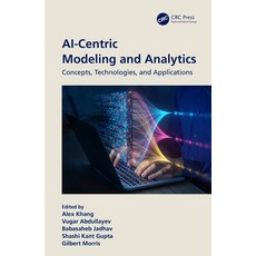 (英文圖書) Ai-Centric Modeling and Analytics: Concepts Technologies and Applications 精裝版, CRC Press, 英文